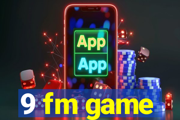 9 fm game